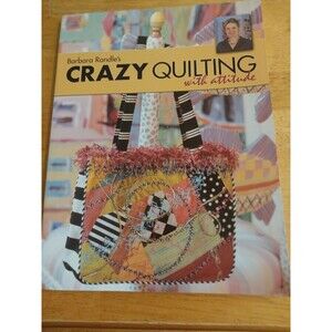 Barbara Randle's Crazy Quilting with Attitude by Barbara Randle (2003, Trade...